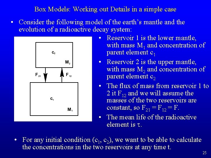 Box Models: Working out Details in a simple case • Consider the following model