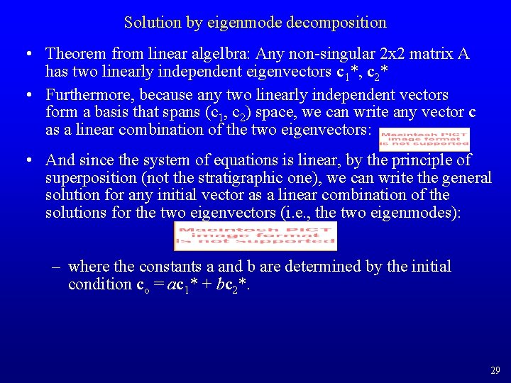 Solution by eigenmode decomposition • Theorem from linear algelbra: Any non-singular 2 x 2