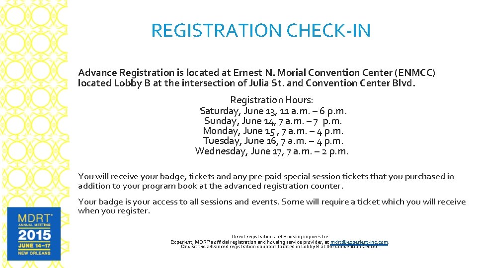 REGISTRATION CHECK-IN Advance Registration is located at Ernest N. Morial Convention Center (ENMCC) located