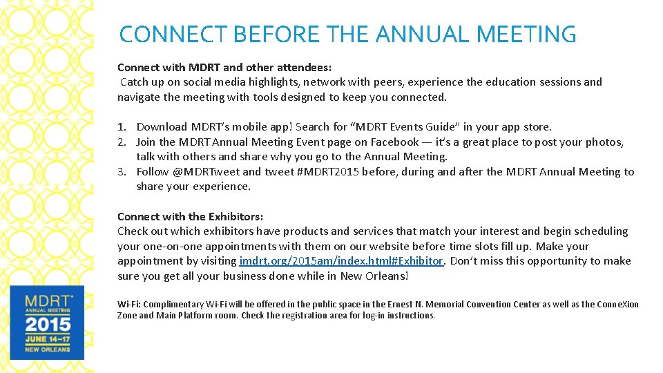 CONNECT BEFORE THE ANNUAL MEETING Connect with MDRT and other attendees: Catch up on