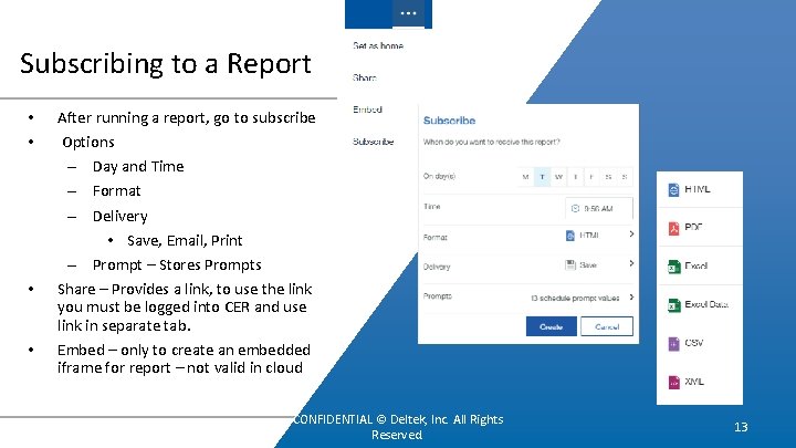 Subscribing to a Report • • After running a report, go to subscribe Options