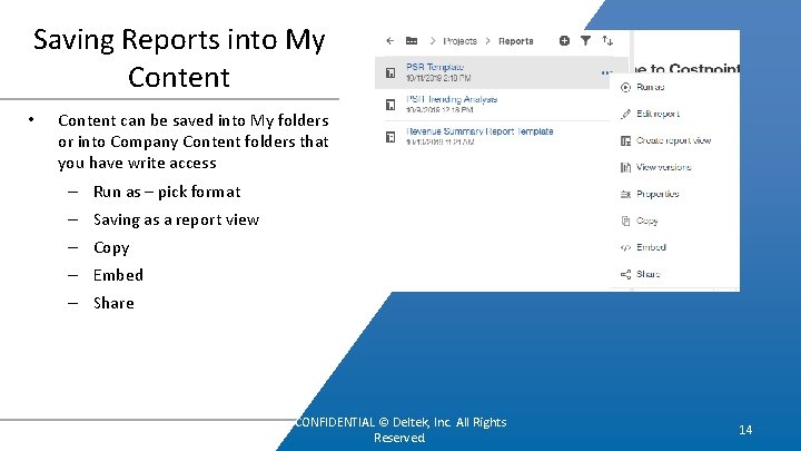 Saving Reports into My Content • Content can be saved into My folders or