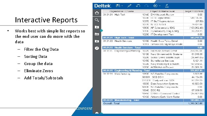 Interactive Reports • Works best with simple list reports so the end user can