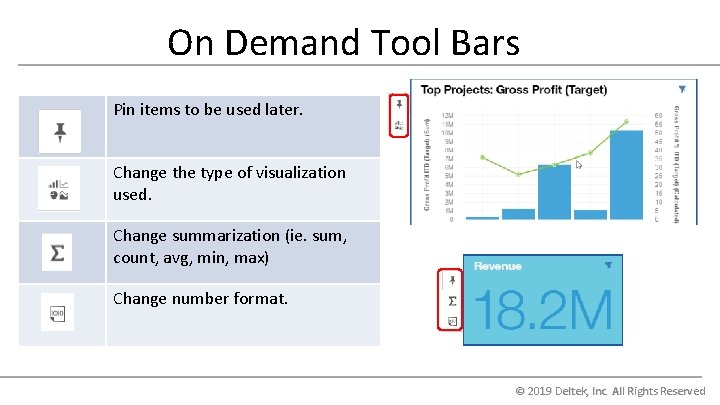 On Demand Tool Bars Pin items to be used later. Change the type of