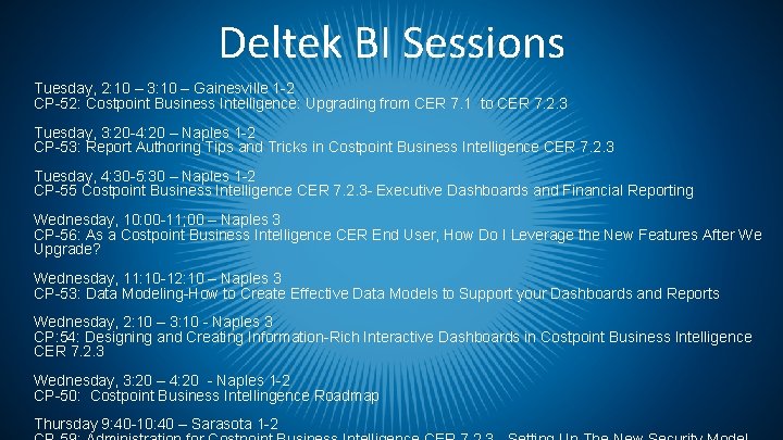 Deltek BI Sessions Tuesday, 2: 10 – 3: 10 – Gainesville 1 -2 CP-52: