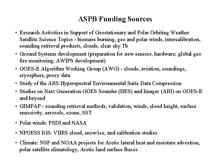 ASPB Funding Sources • Research Activities in Support of Geostationary and Polar Orbiting Weather