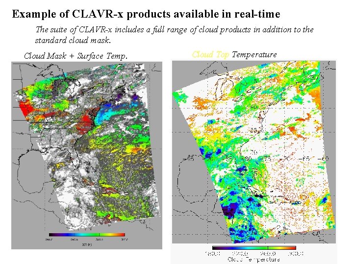 Example of CLAVR-x products available in real-time The suite of CLAVR-x includes a full