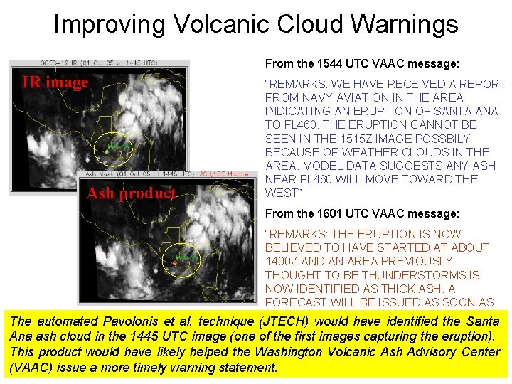 Improving Volcanic Cloud Warnings From the 1544 UTC VAAC message: IR image Ash product