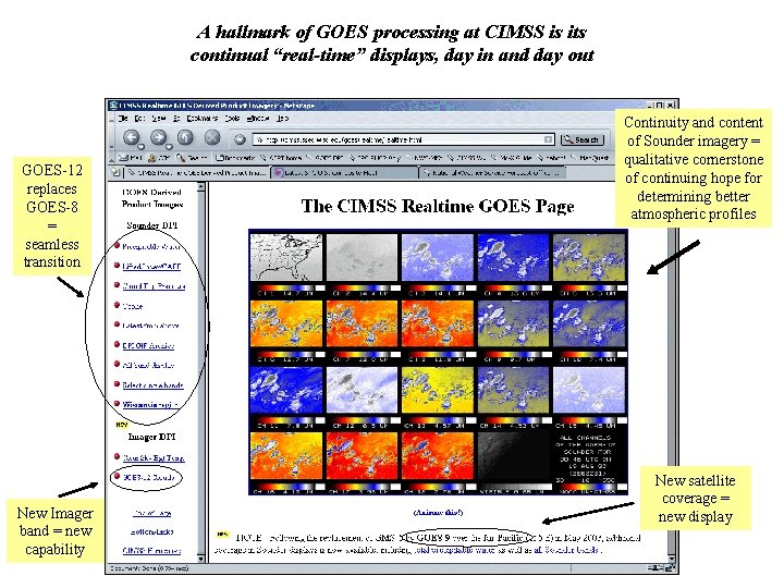 A hallmark of GOES processing at CIMSS is its continual “real-time” displays, day in