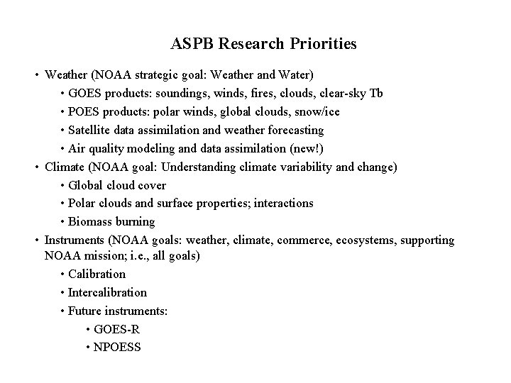 ASPB Research Priorities • Weather (NOAA strategic goal: Weather and Water) • GOES products: