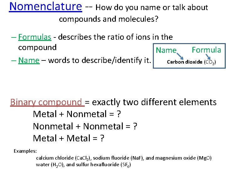 Nomenclature -- How do you name or talk about compounds and molecules? – Formulas