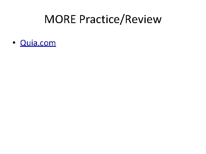 MORE Practice/Review • Quia. com 