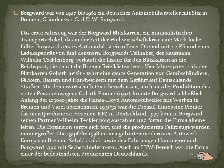 � Borgward war von 1929 bis 1961 ein deutscher Automobilhersteller mit Sitz in Bremen,