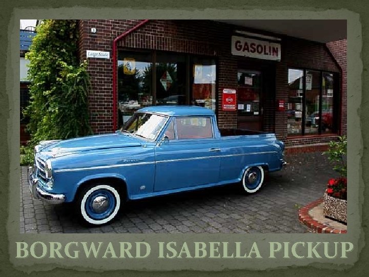 BORGWARD ISABELLA PICKUP 