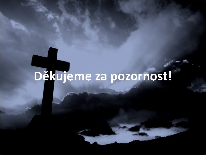 Děkujeme za pozornost! 