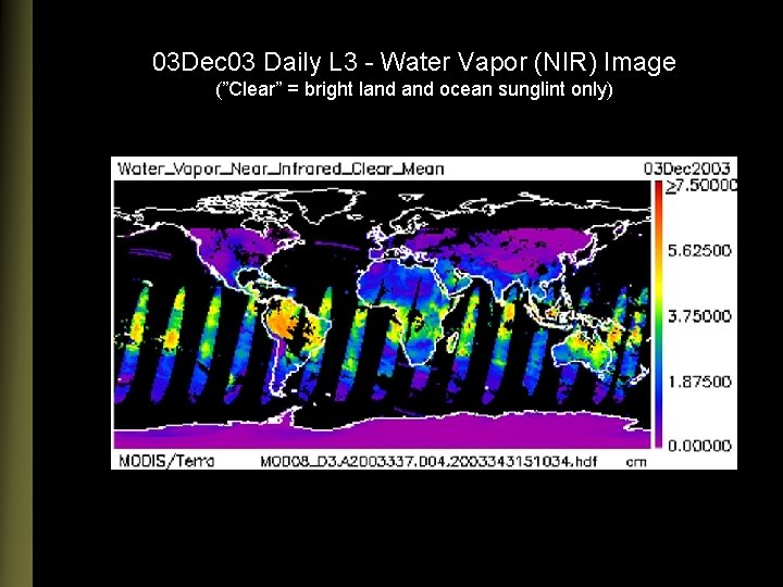 03 Dec 03 Daily L 3 - Water Vapor (NIR) Image (”Clear” = bright