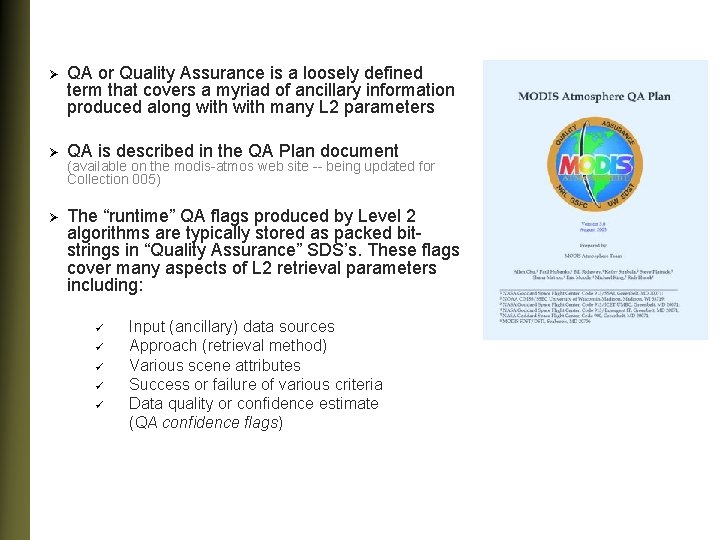 Ø QA or Quality Assurance is a loosely defined term that covers a myriad