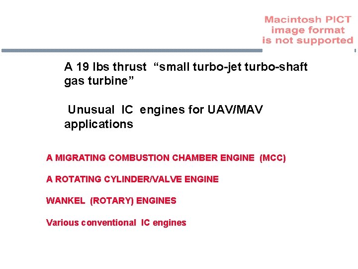 A 19 lbs thrust “small turbo-jet turbo-shaft gas turbine” Unusual IC engines for UAV/MAV