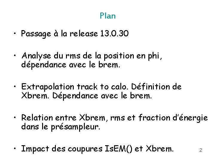 Plan • Passage à la release 13. 0. 30 • Analyse du rms de