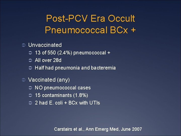 Post-PCV Era Occult Pneumococcal BCx + Ü Unvaccinated Ü 13 of 550 (2. 4%)