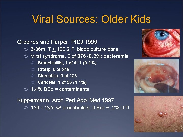 Viral Sources: Older Kids Greenes and Harper, PIDJ 1999 Ü 3 -36 m, T