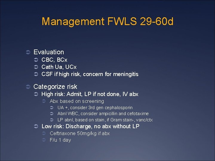 Management FWLS 29 -60 d Ü Evaluation Ü CBC, BCx Ü Cath Ua, UCx