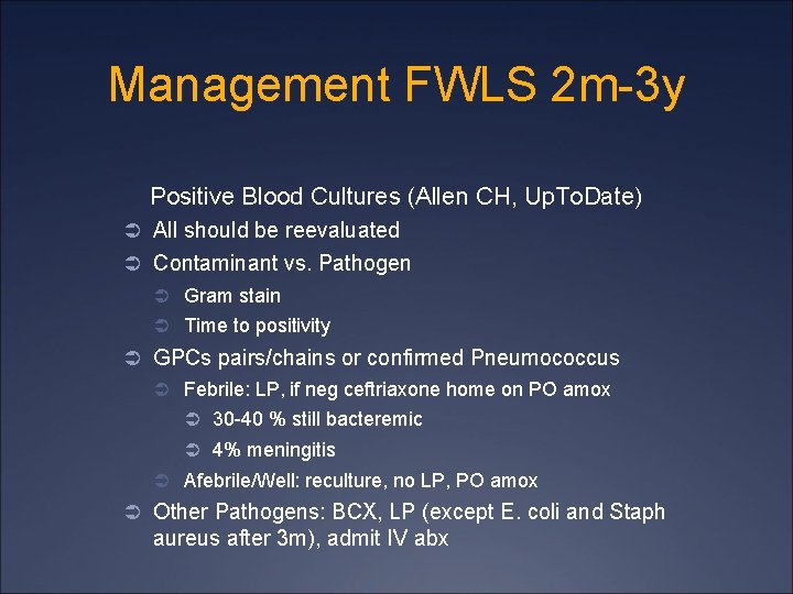 Management FWLS 2 m-3 y Positive Blood Cultures (Allen CH, Up. To. Date) Ü