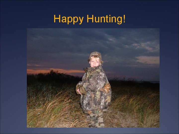 Happy Hunting! 