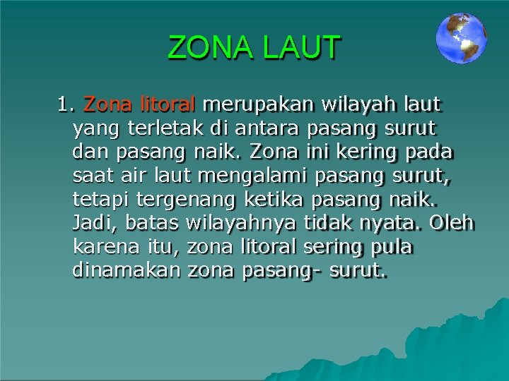 ZONA LAUT 1. Zona litoral merupakan wilayah laut yang terletak di antara pasang surut