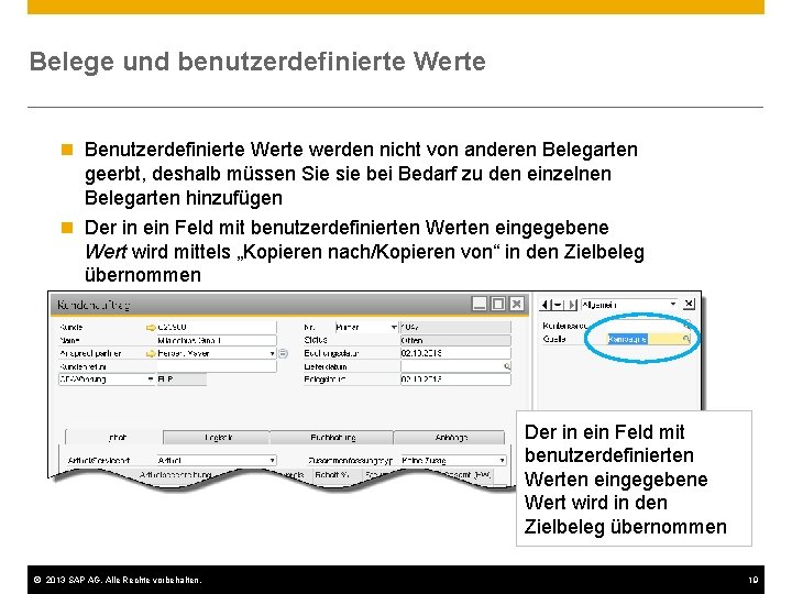 Belege und benutzerdefinierte Werte n Benutzerdefinierte Werte werden nicht von anderen Belegarten geerbt, deshalb
