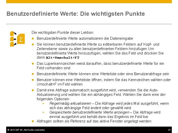 Benutzerdefinierte Werte: Die wichtigsten Punkte dieser Lektion: n Benutzerdefinierte Werte automatisieren die Dateneingabe n