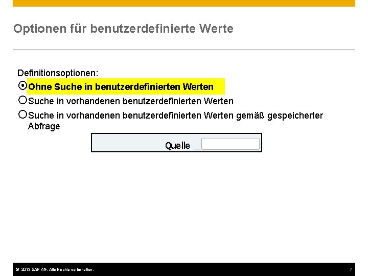 Optionen für benutzerdefinierte Werte Definitionsoptionen: ¤Ohne Suche in benutzerdefinierten Werten ¡Suche in vorhandenen benutzerdefinierten