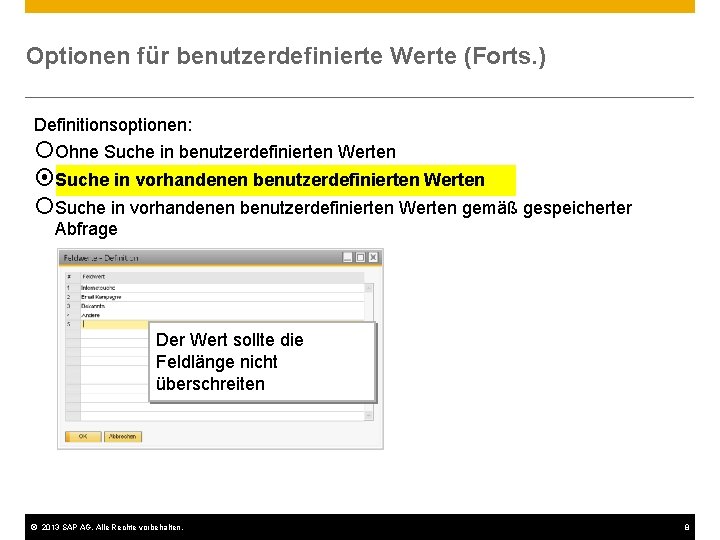 Optionen für benutzerdefinierte Werte (Forts. ) Definitionsoptionen: ¡Ohne Suche in benutzerdefinierten Werten ¤Suche in