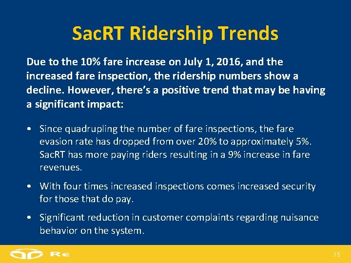 Sac. RT Ridership Trends Due to the 10% fare increase on July 1, 2016,