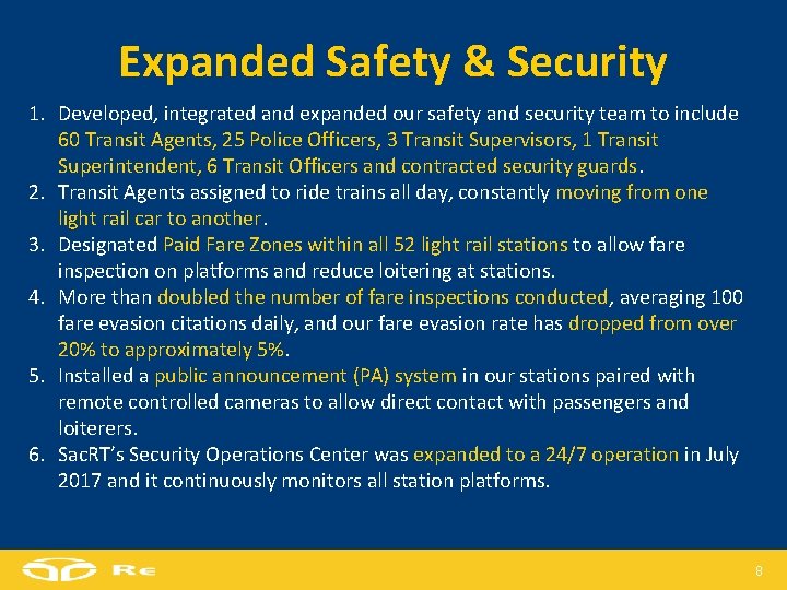 Expanded Safety & Security 1. Developed, integrated and expanded our safety and security team