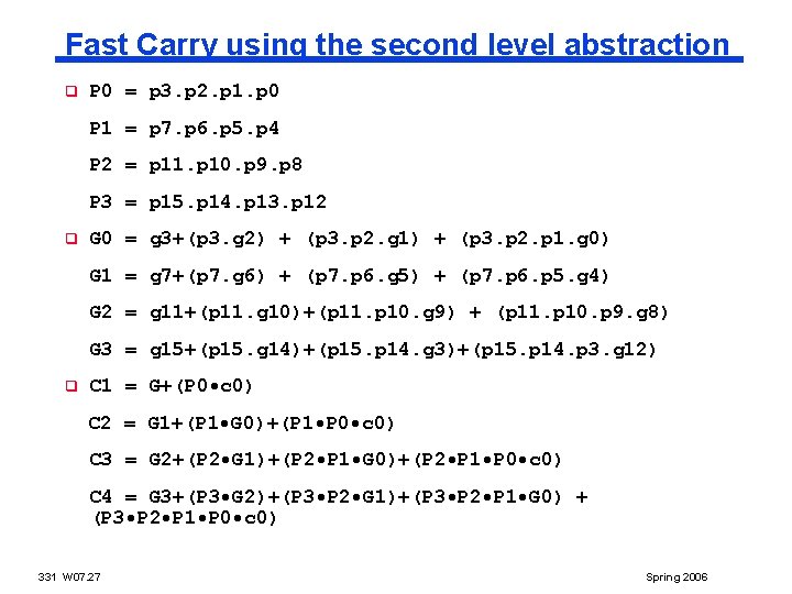 Fast Carry using the second level abstraction q P 0 = p 3. p