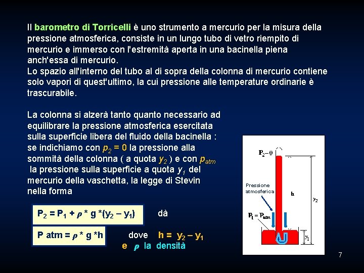 Il barometro di Torricelli è uno strumento a mercurio per la misura della pressione