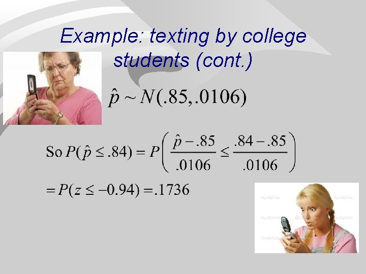 Example: texting by college students (cont. ) 