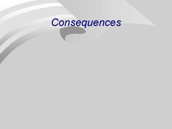 Consequences 