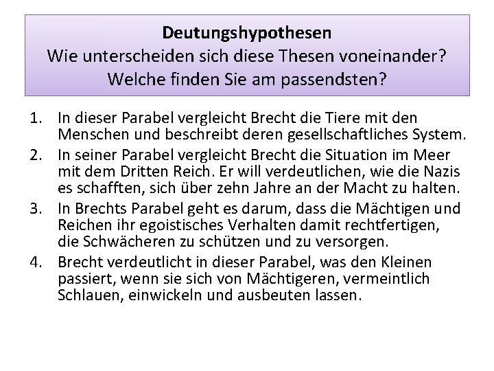 Deutungshypothesen Wie unterscheiden sich diese Thesen voneinander? Welche finden Sie am passendsten? 1. In