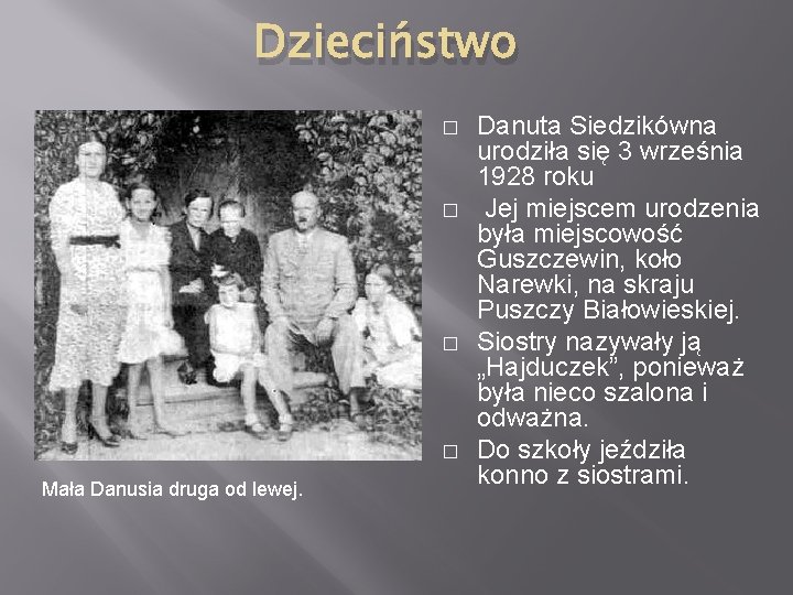 Dzieciństwo � � Mała Danusia druga od lewej. Danuta Siedzikówna urodziła się 3 września