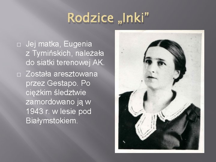 Rodzice „Inki” � � Jej matka, Eugenia z Tymińskich, należała do siatki terenowej AK.