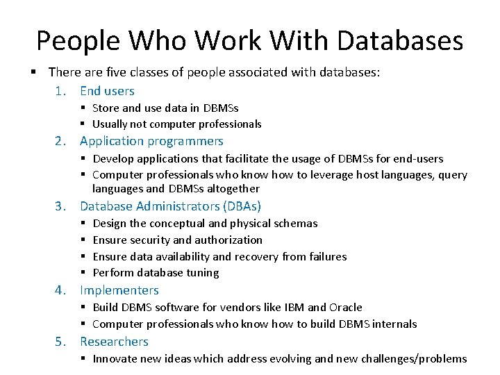 People Who Work With Databases § There are five classes of people associated with