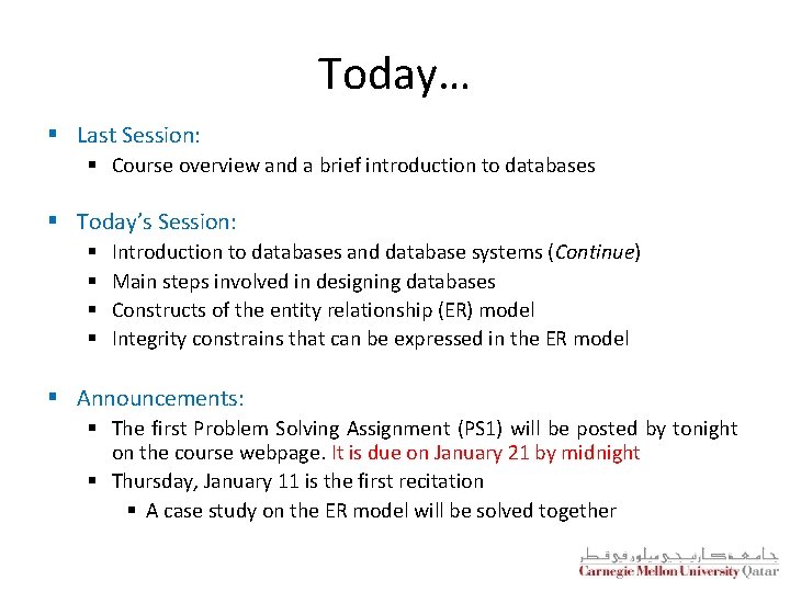 Today… § Last Session: § Course overview and a brief introduction to databases §
