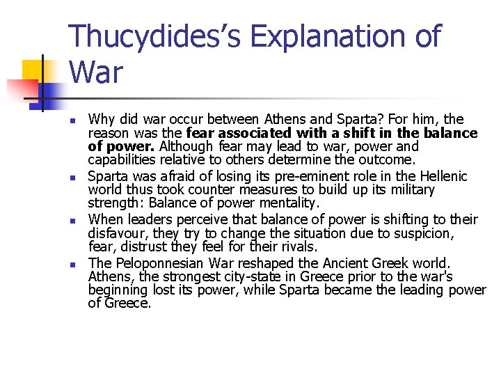 Thucydides’s Explanation of War n n Why did war occur between Athens and Sparta?