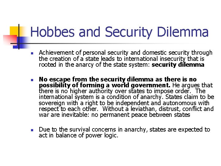 Hobbes and Security Dilemma n n n Achievement of personal security and domestic security