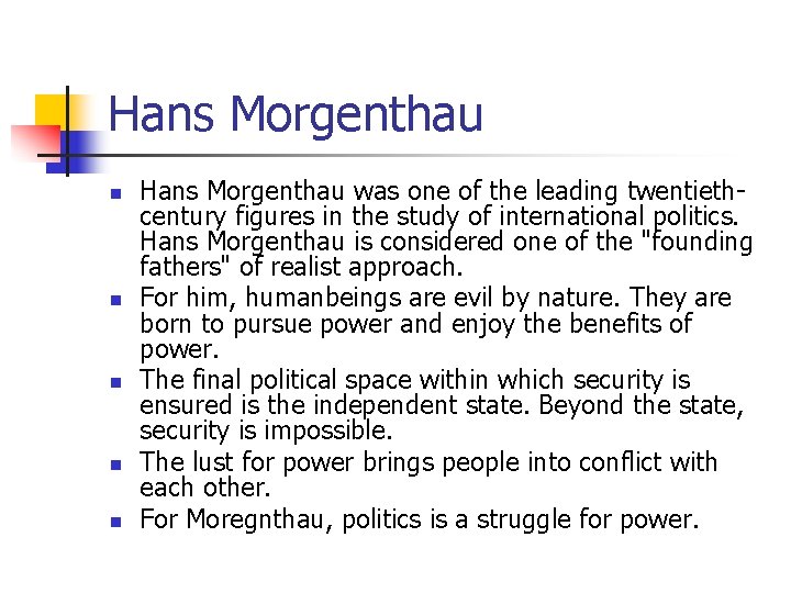 Hans Morgenthau n n n Hans Morgenthau was one of the leading twentiethcentury figures
