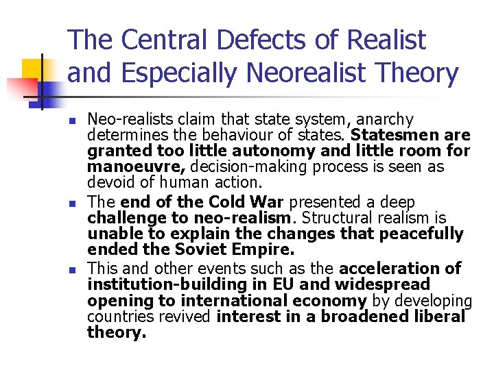 The Central Defects of Realist and Especially Neorealist Theory n n n Neo-realists claim