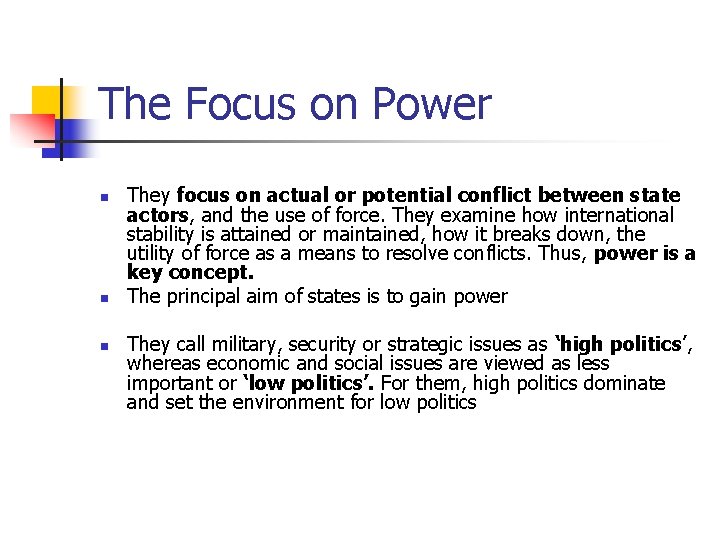 The Focus on Power n n n They focus on actual or potential conflict