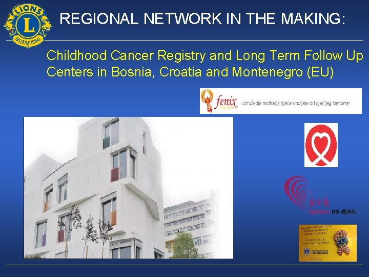 REGIONAL NETWORK IN THE MAKING: Childhood Cancer Registry and Long Term Follow Up Centers